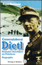 Generaloberst Dietl: Deutscher Heerführer am Polarkreis