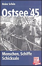 Ostsee '45: Menschen, Schiffe, Schicksale