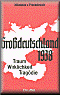 Großdeutschland 1938: Traum, Wirklichkeit, Tragödie