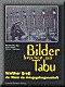 Bilder brechen ein Tabu Bilder brechen ein Tabu