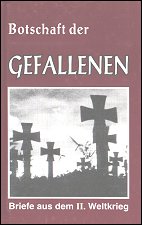 Botschaft der Gefallenen: Briefe aus dem Zweiten Weltkrieg