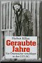 Geraubte Jahre: Ein Österreicher verschleppt in den GULAG