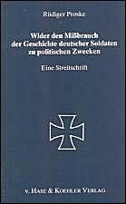 Wider den Mißbrauch der Geschichte deutscher Soldaten...