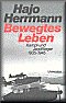 Bewegtes Leben: Kampf- und Jagdflieger 1935-1945 Bewegtes Leben: Kampf- und Jagdflieger 1935-1945