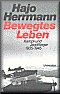 Bewegtes Leben: Kampf- und Jagdflieger 1935-1945