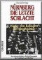 Nürnberg: Die letzte Schlacht