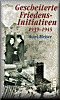 Gescheiterte Friedens-Initiativen 1939-1945