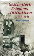 Gescheiterte Friedens-Initiativen 1939-1945