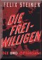 Die Freiwilligen der Waffen-SS: Idee und Opfergang