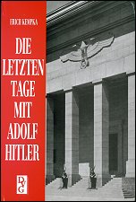 Die letzten Tage mit Adolf Hitler