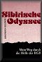 Sibirische Odyssee: Mein Weg durch die Hölle des KGB