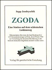 Zgoda: Eine Station auf dem schlesischen Leidensweg - Click Image to Close