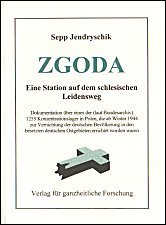 Zgoda: Eine Station auf dem schlesischen Leidensweg